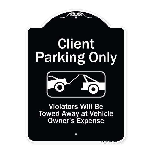 Designer Series-Client Parking Violators Will Be Towed Away Owner Expe, 18" L, 24" H, BW-1824-9988
